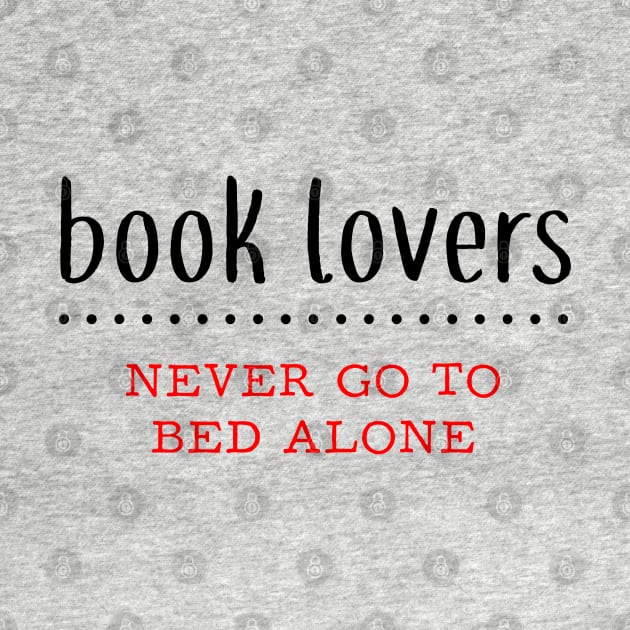 Book Lovers Never Go To Bed Alone - kellydesignco by KellyDesignCompany